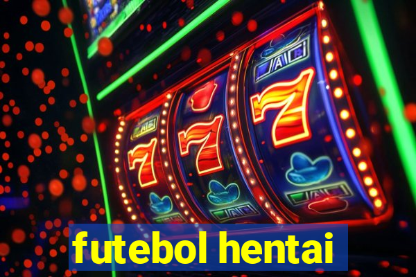 futebol hentai